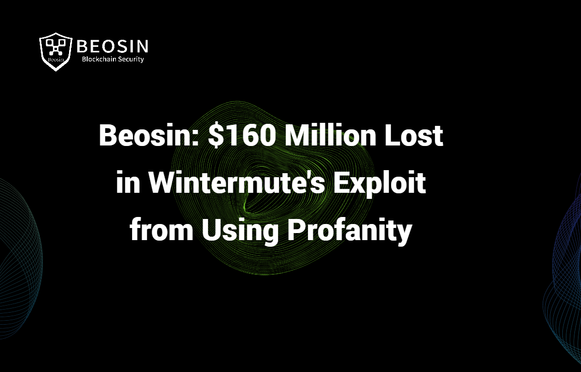Beosin: $160 Million Lost in Wintermute’s Exploit from Using Profanity