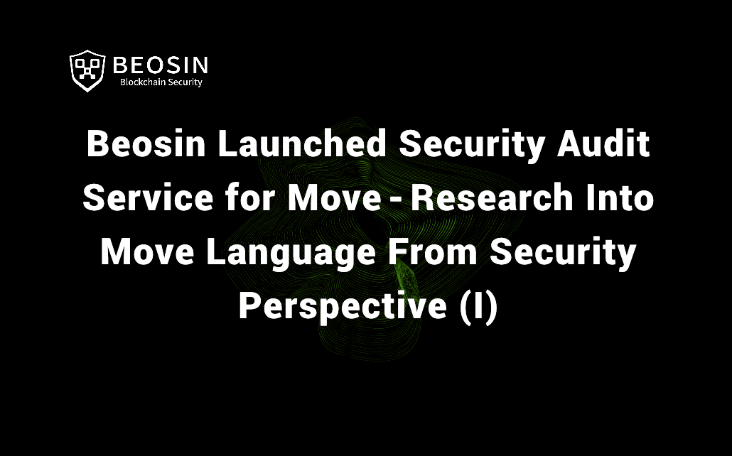 Beosin Launched Security Audit Service for Move — Research Into Move Language From Security Perspect