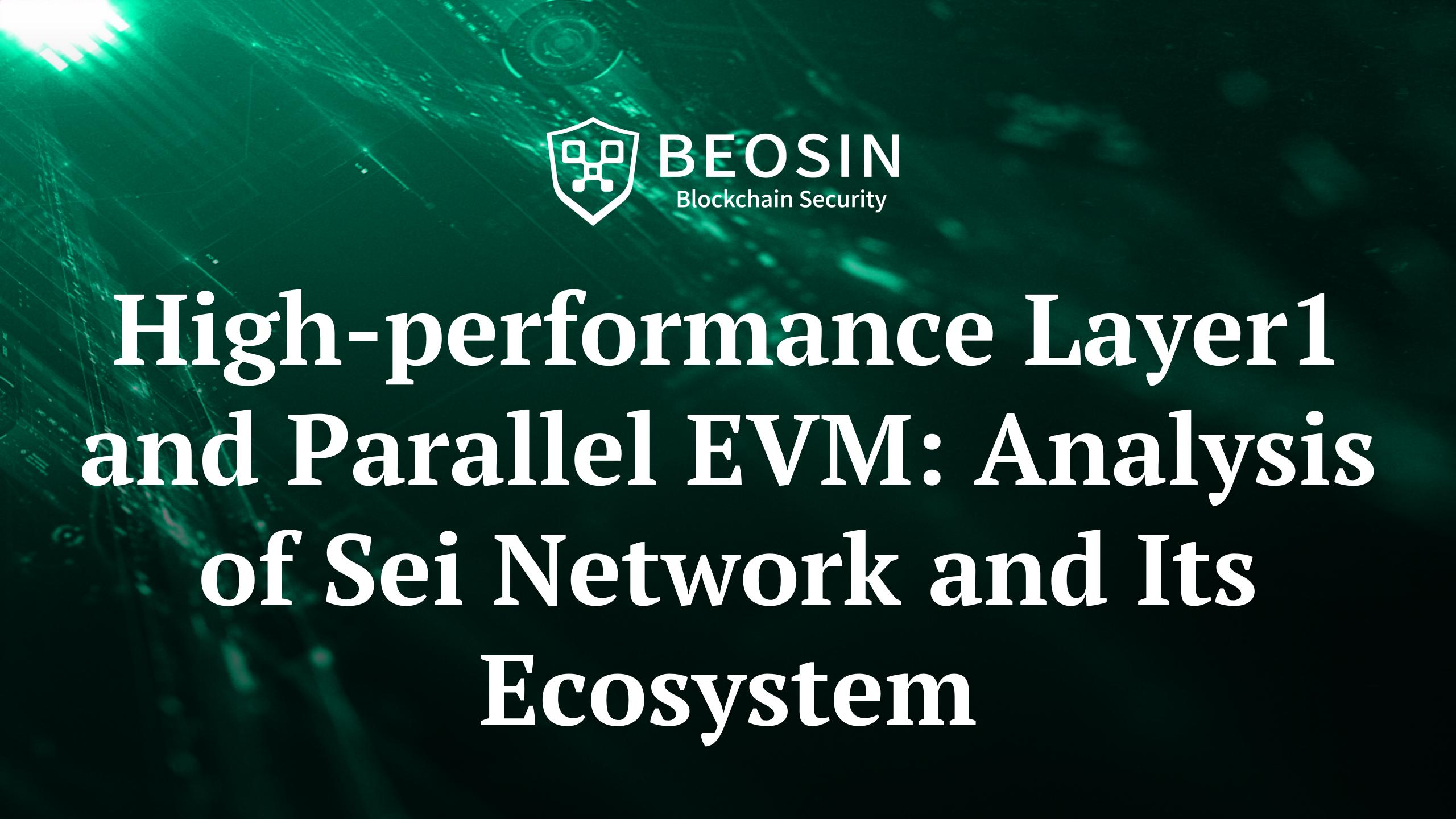 High-performance Layer1 and Parallel EVM: Analysis of Sei Network and its ecosystem