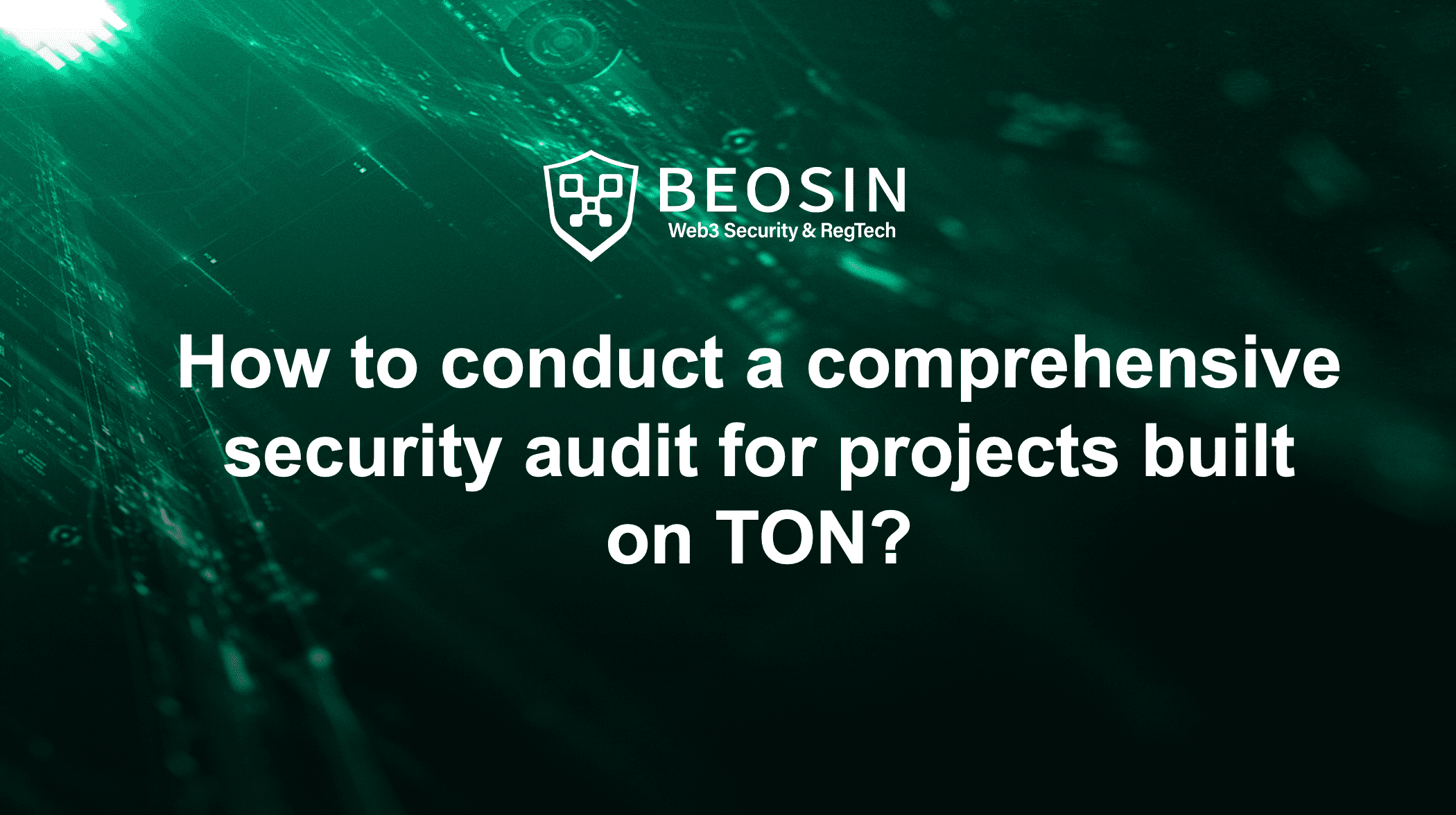 How to conduct a comprehensive security audit for projects built on TON ...