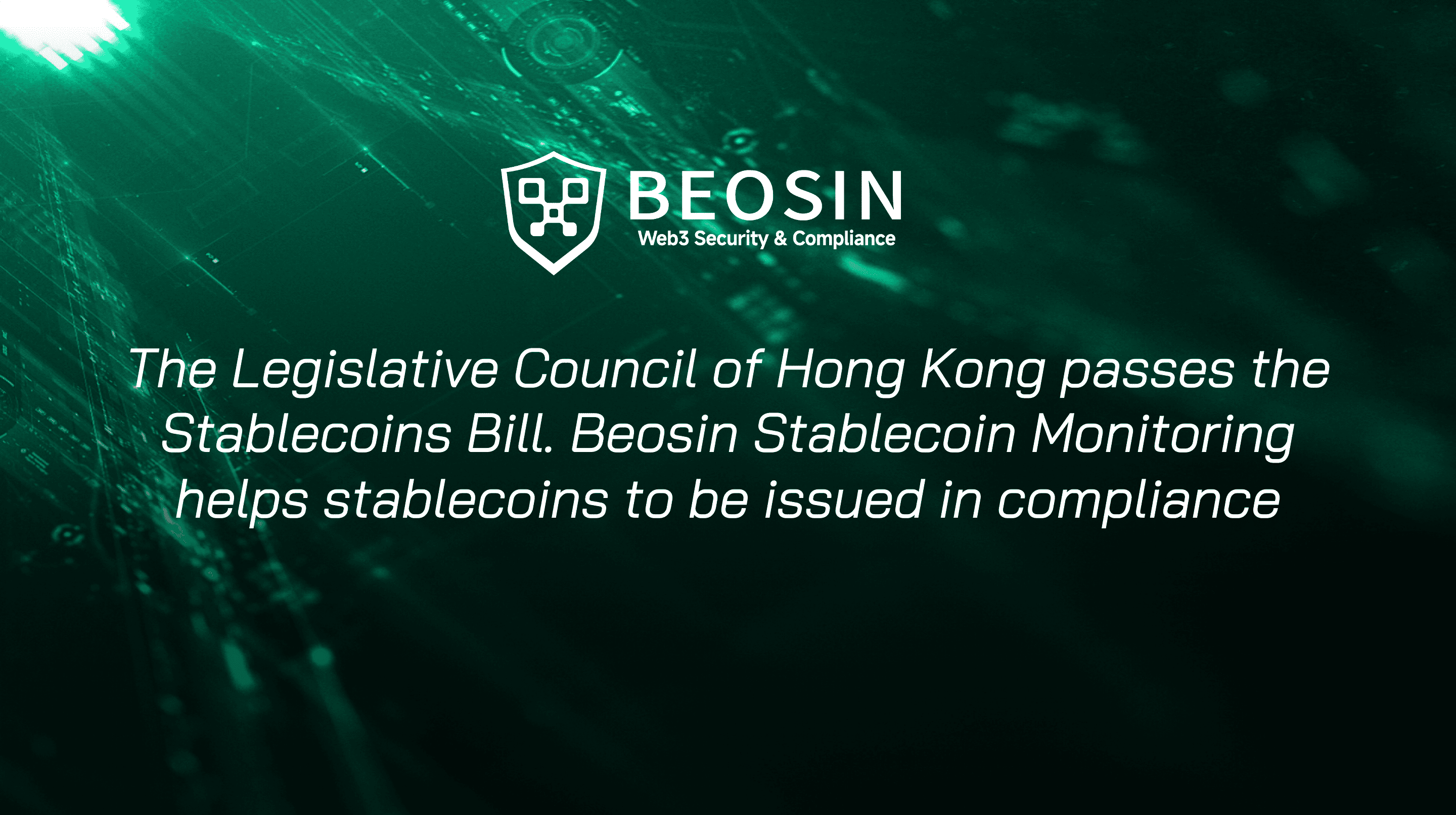 The Legislative Council of Hong Kong passes the Stablecoins Bill. Beosin  Stablecoin Monitoring helps stablecoins to be issued in compliance-Beosin