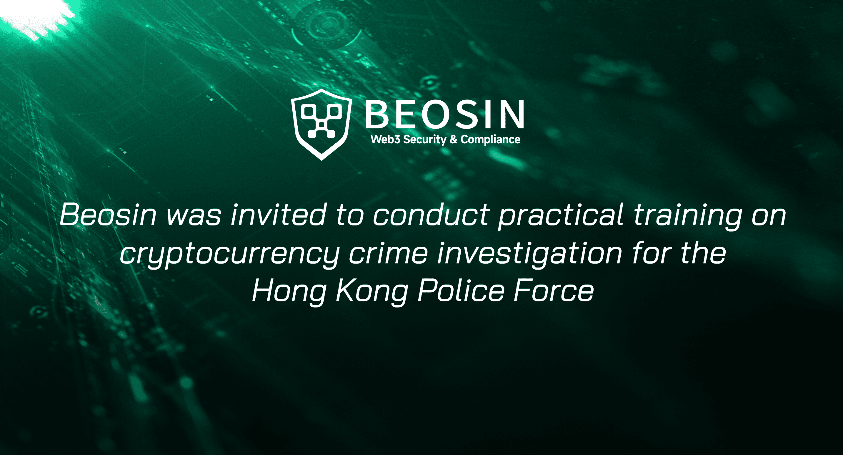 Beosin was invited to conduct practical training on cryptocurrency crime  investigation for the Hong Kong Police Force-Beosin