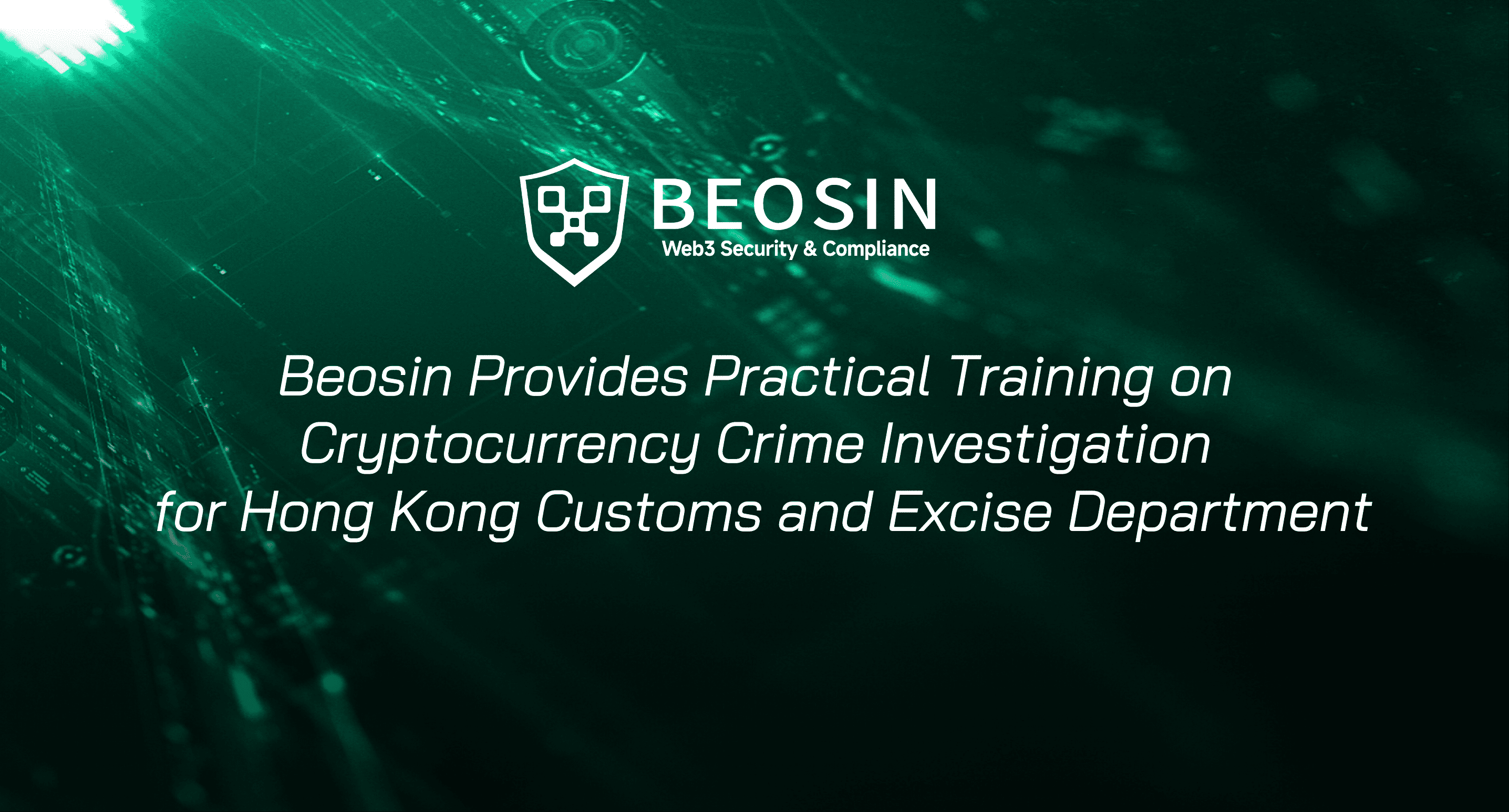 Beosin Provides Practical Training on Cryptocurrency Crime Investigation  for Hong Kong Customs and Excise Department-Beosin